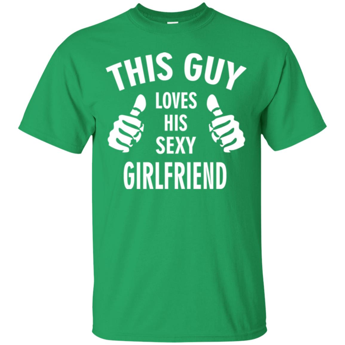 This Guy Loves His Sexy Girlfriend Boyfriend Shirt Irish Green