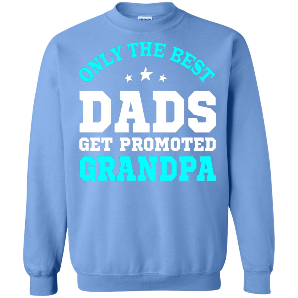 Only The Best Dads Get Promoted To Grandpa Shirt Carolina Blue
