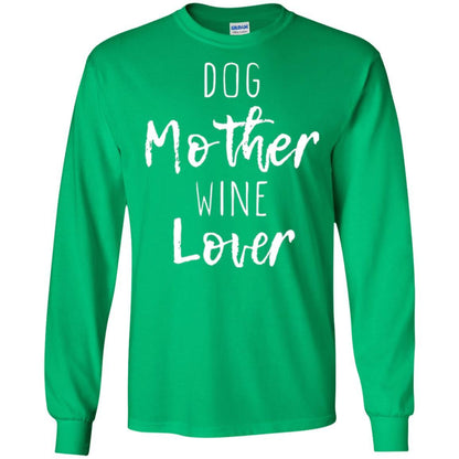 Dog Lover T-shirt Dog Mother Wine Lover T-shirt Irish Green