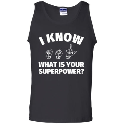 American Sign Language T-shirt I Know What Is Your Supperpower Black