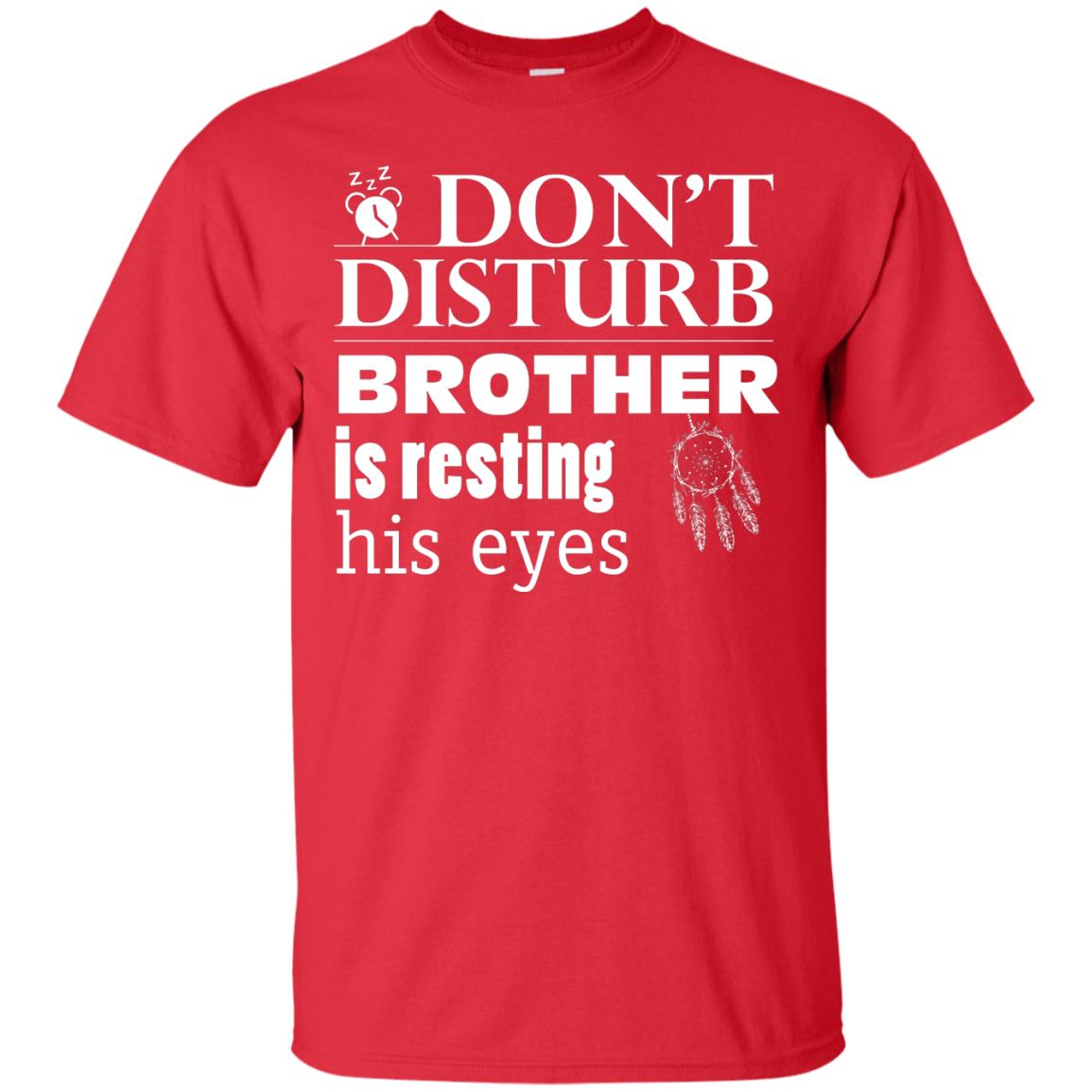 Don't Disturb Brother Is Resting His Eyes Funny Brother Shirt Red