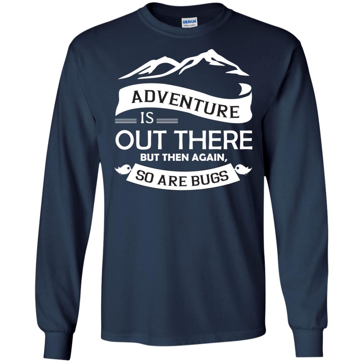 Adventure Is Out There But Then Again So Are Bugs Navy
