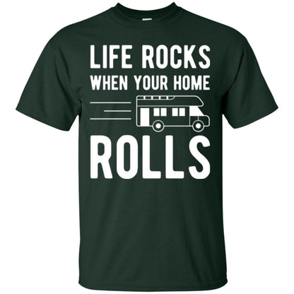 Camper Rv T-shirt Life Rocks When Your Home Roll Forest Green