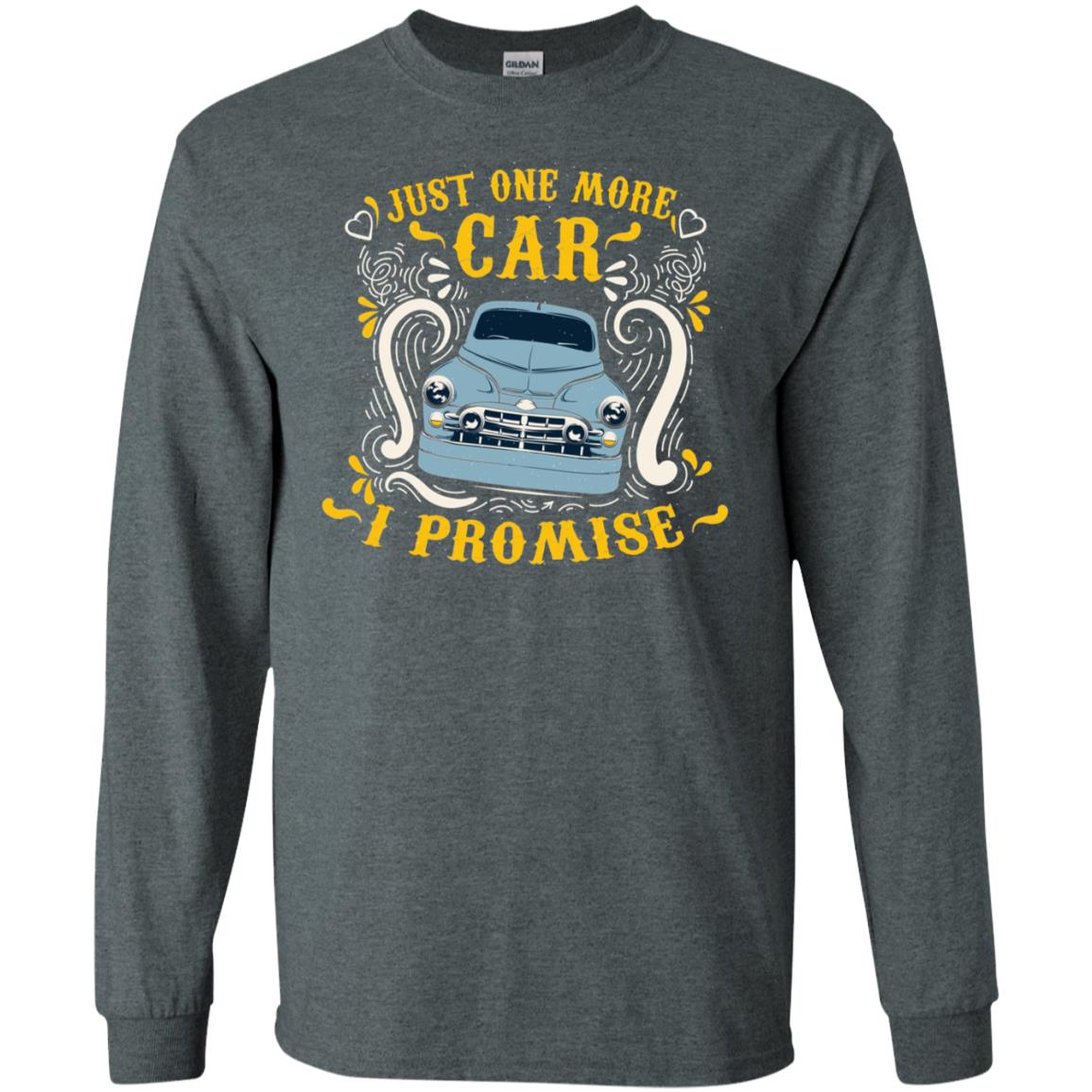 Just One More Car I Promise Car Lovers Gift Shirt For Mens Or Womens Dark Heather