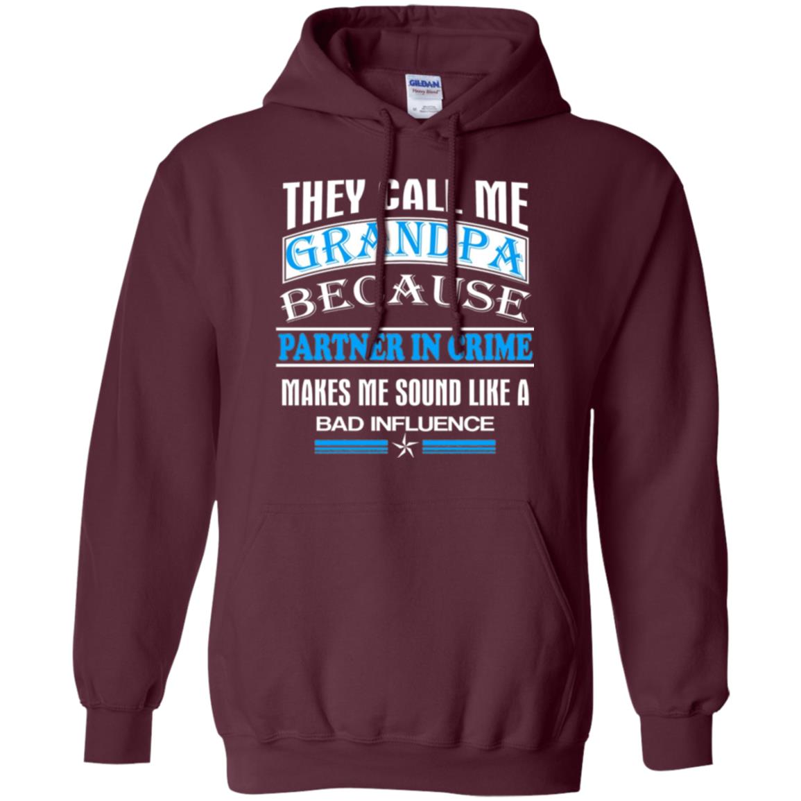 They Call Me Grandpa Because Partner In Crime Papa T-shirt Maroon