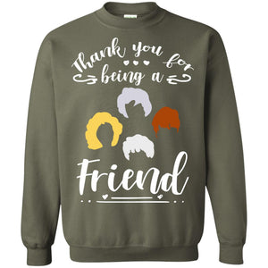 Thank You For Being A Friend ShirtG180 Gildan Crewneck Pullover Sweatshirt 8 oz.