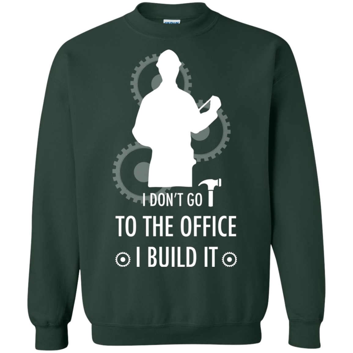 Engineer T-shirt I Don't Go To The Office I Build It Forest Green