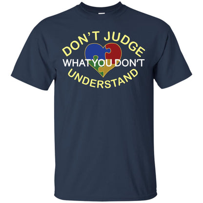 Don't Judge What You Don't Understand Autism Awearness Shirt Navy