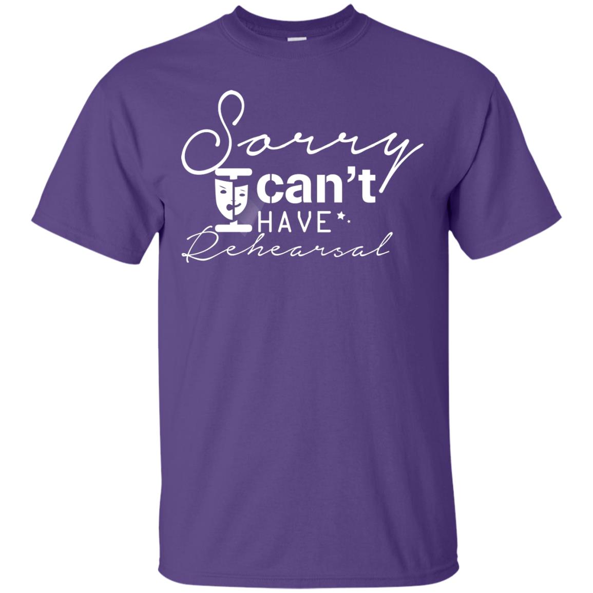 Sorry I Cant I Have Rehearsal Pardon Day Shirt Purple