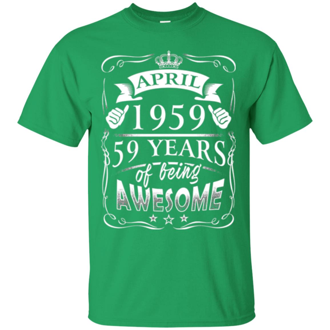 59th Birthday T-shirt April 1959 59 Years Of Being Awesome Irish Green