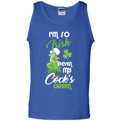 Im So Irish Even My Cock_s Green Saint Patricks Day T-shir Royal