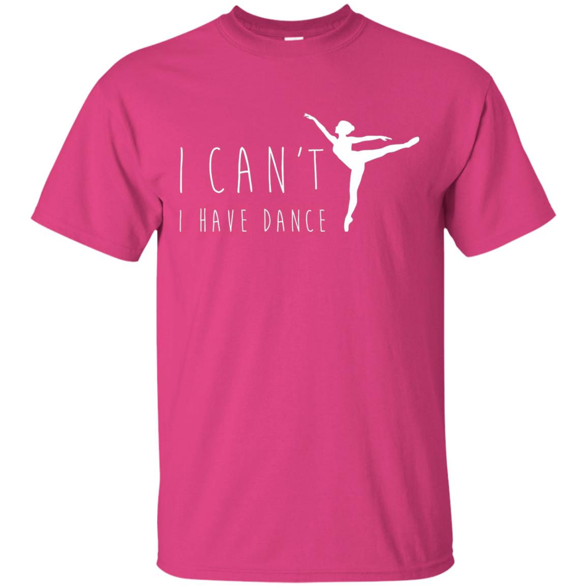 I Can_t I Have Dance Dancer Ballet T-shirt Heliconia