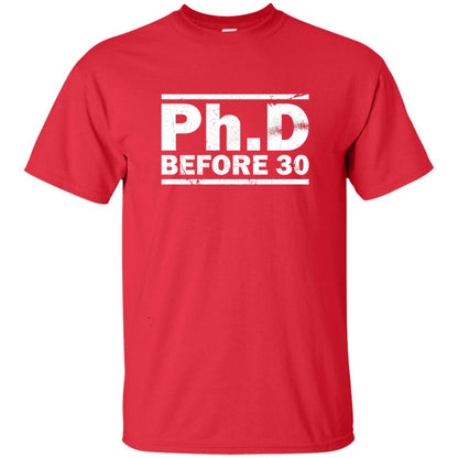 Phd Before 30 Funny Medical Student Quote Shirt Red