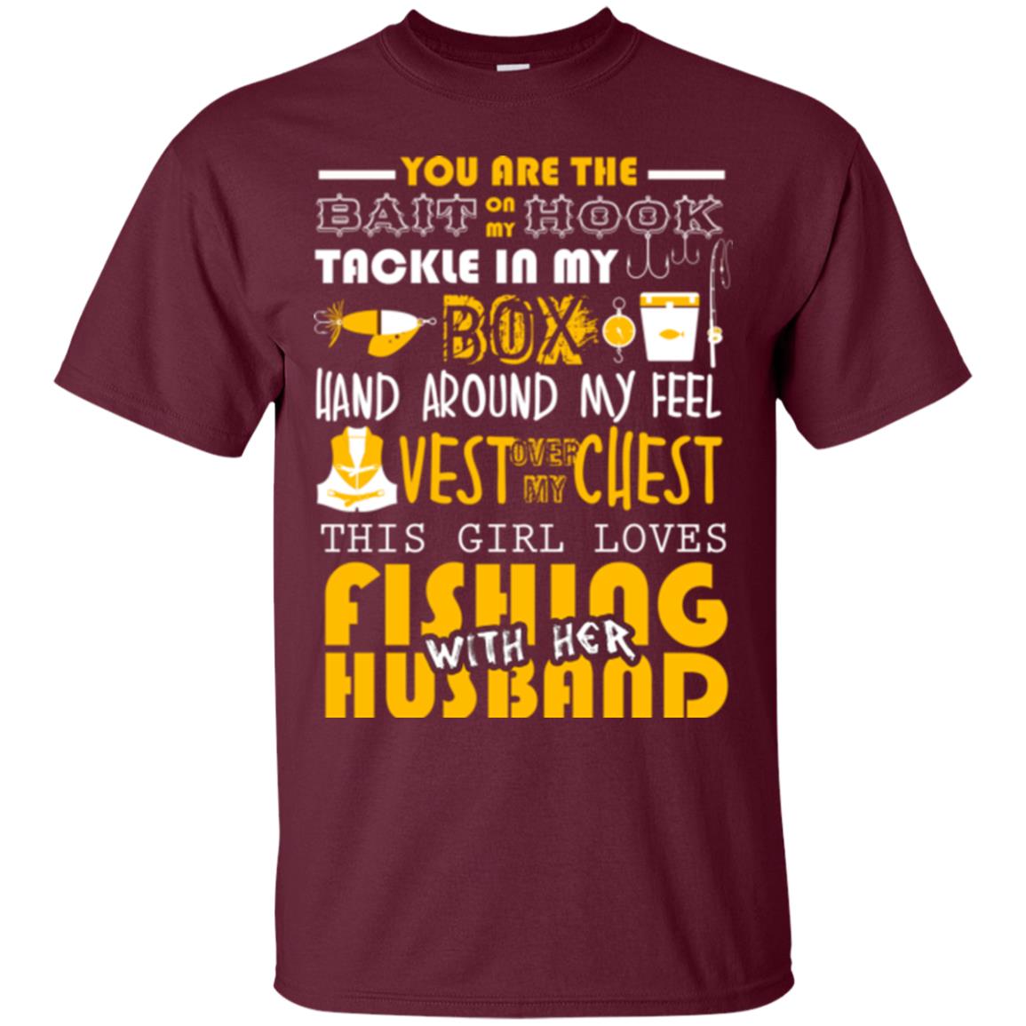 Fishing Lover T-shirt This Girl Loves Fishing With Her Husband Maroon