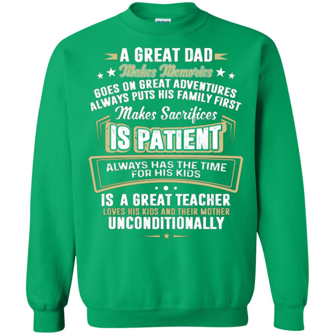 A Great Dad Make Memories Goes On Great Adventures Always Pots His Familly First Irish Green