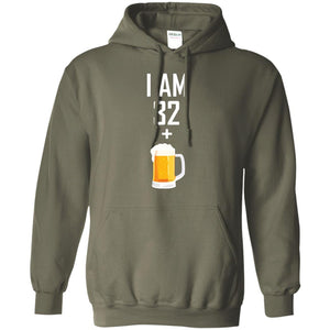 I Am 32 Plus 1 Beer 33th Birthday T-shirtG185 Gildan Pullover Hoodie 8 oz.