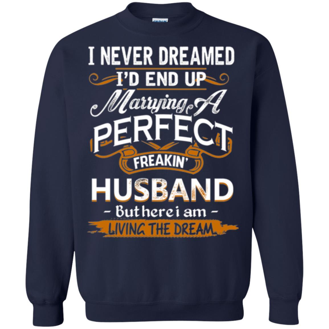 Wife T-shirt I_d End Up Marrying A Perfect Freakin' Husband Navy