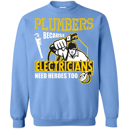Plumber Because Electricians Need Heroes Too T-shirt Carolina Blue
