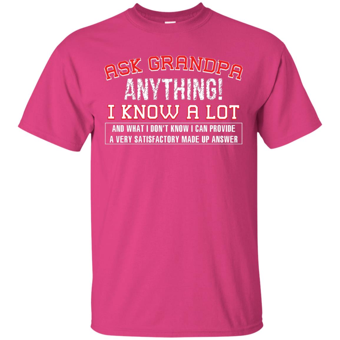 Ask Grandpa Anything I Know A Lot Funny Saying Gift Shirt For Papa Heliconia