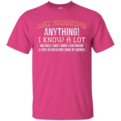 Ask Grandpa Anything I Know A Lot Funny Saying Gift Shirt For Papa Heliconia