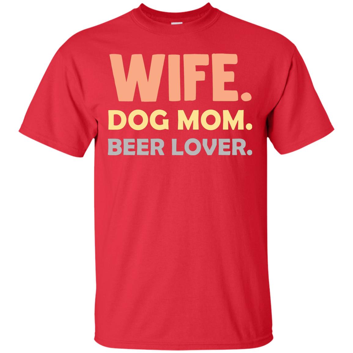 Wife Dog Mom Beer Lover Shirt For Wife Red