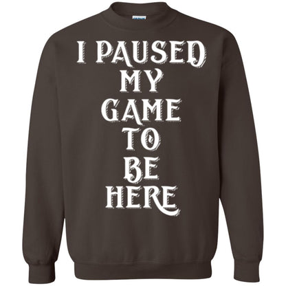 I Paused My Game To Be Here Funny Gamer T-shirt Dark Chocolate