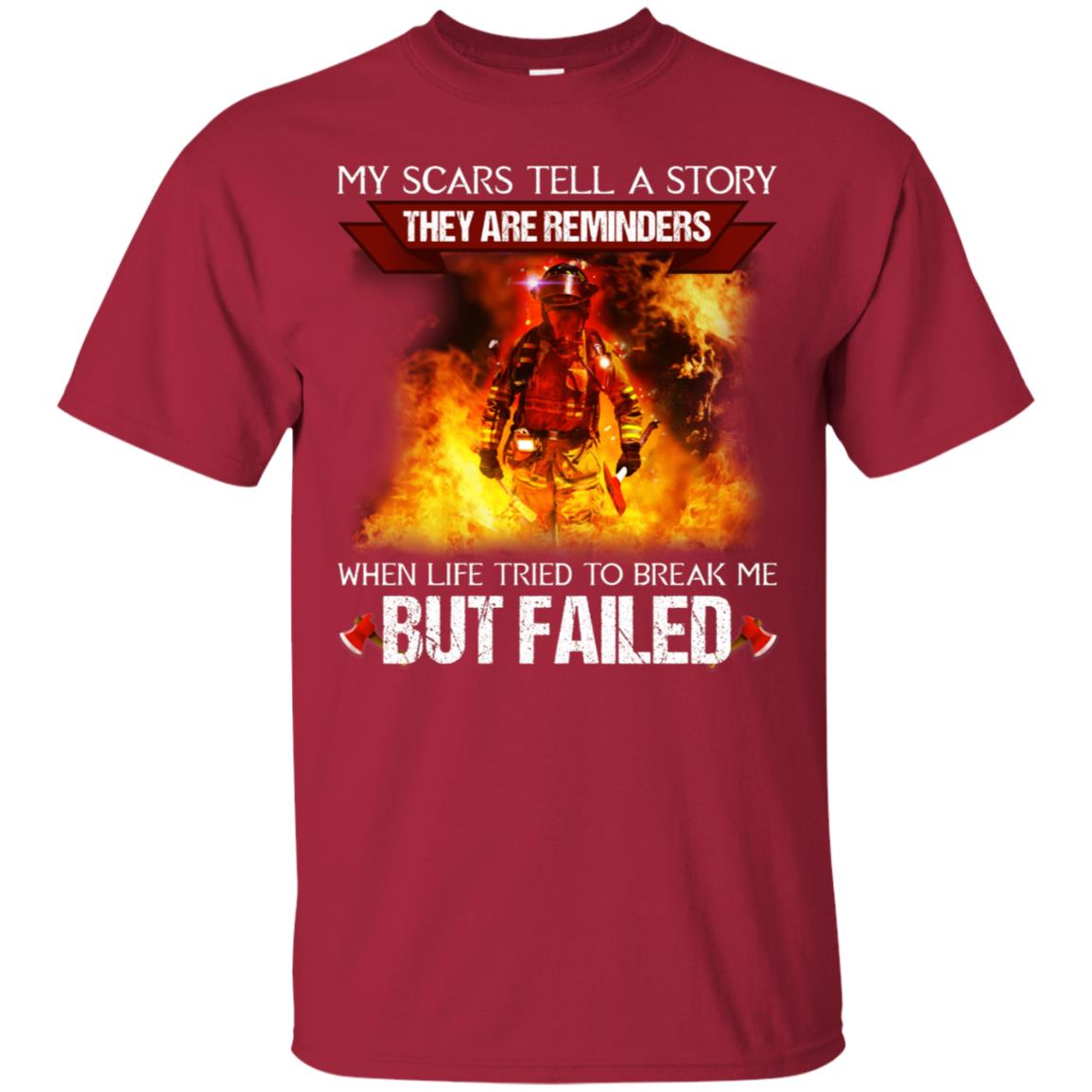 My Scars Tell A Story They Are Reminders When Life Tried To Break Me But Failed Shirt Cardinal