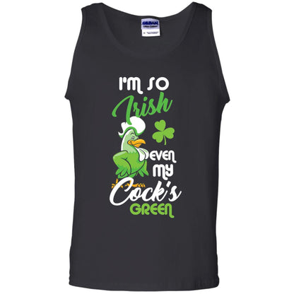Im So Irish Even My Cock_s Green Saint Patricks Day T-shir Black