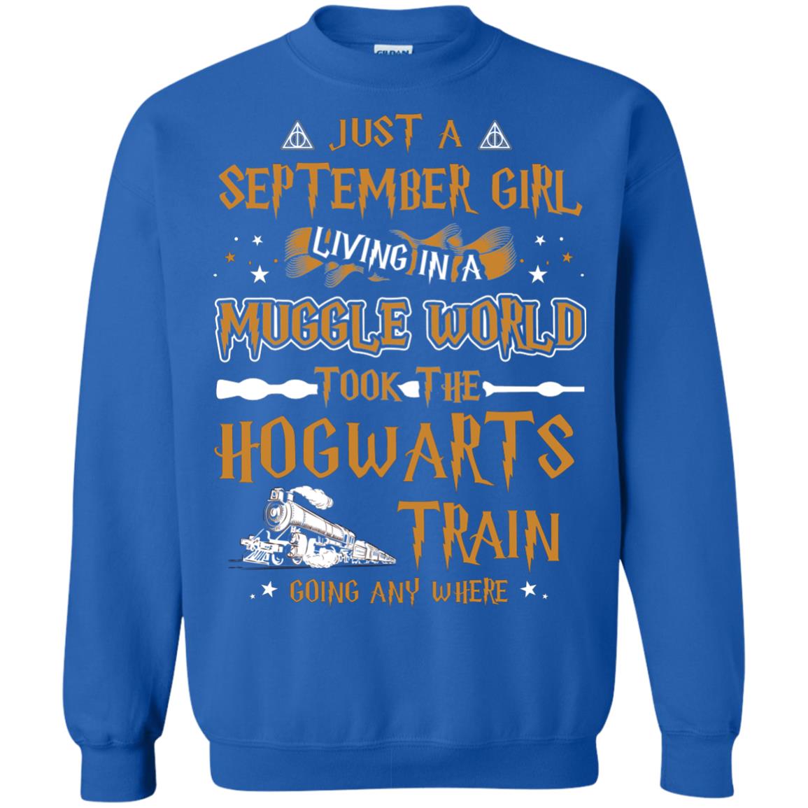 Just A September Girl Living In A Muggle World Took The Hogwarts Train Going Any Where Royal