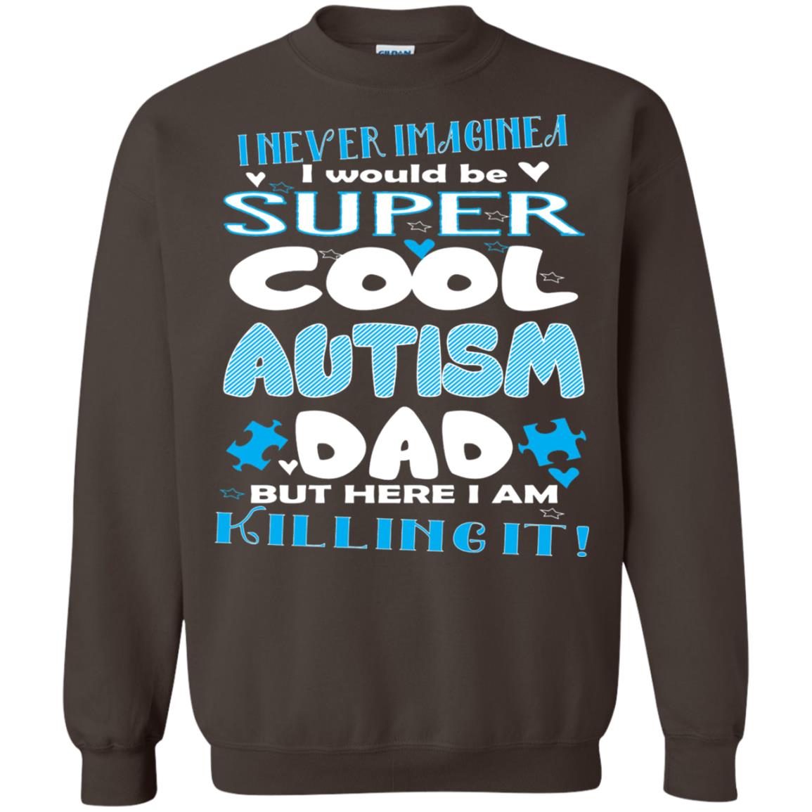 Autism Awareness Shirts I Wuold Be Super Cool Autism Dad Dark Chocolate