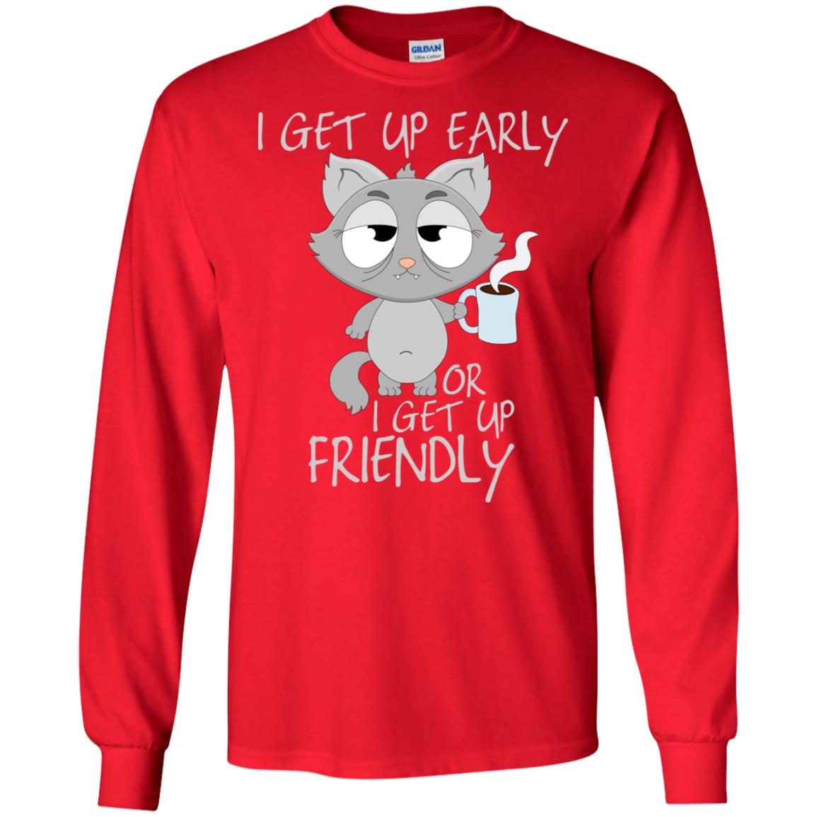 I Get Up Early Or I Get Up Friendly Cat Quote Shirt Red