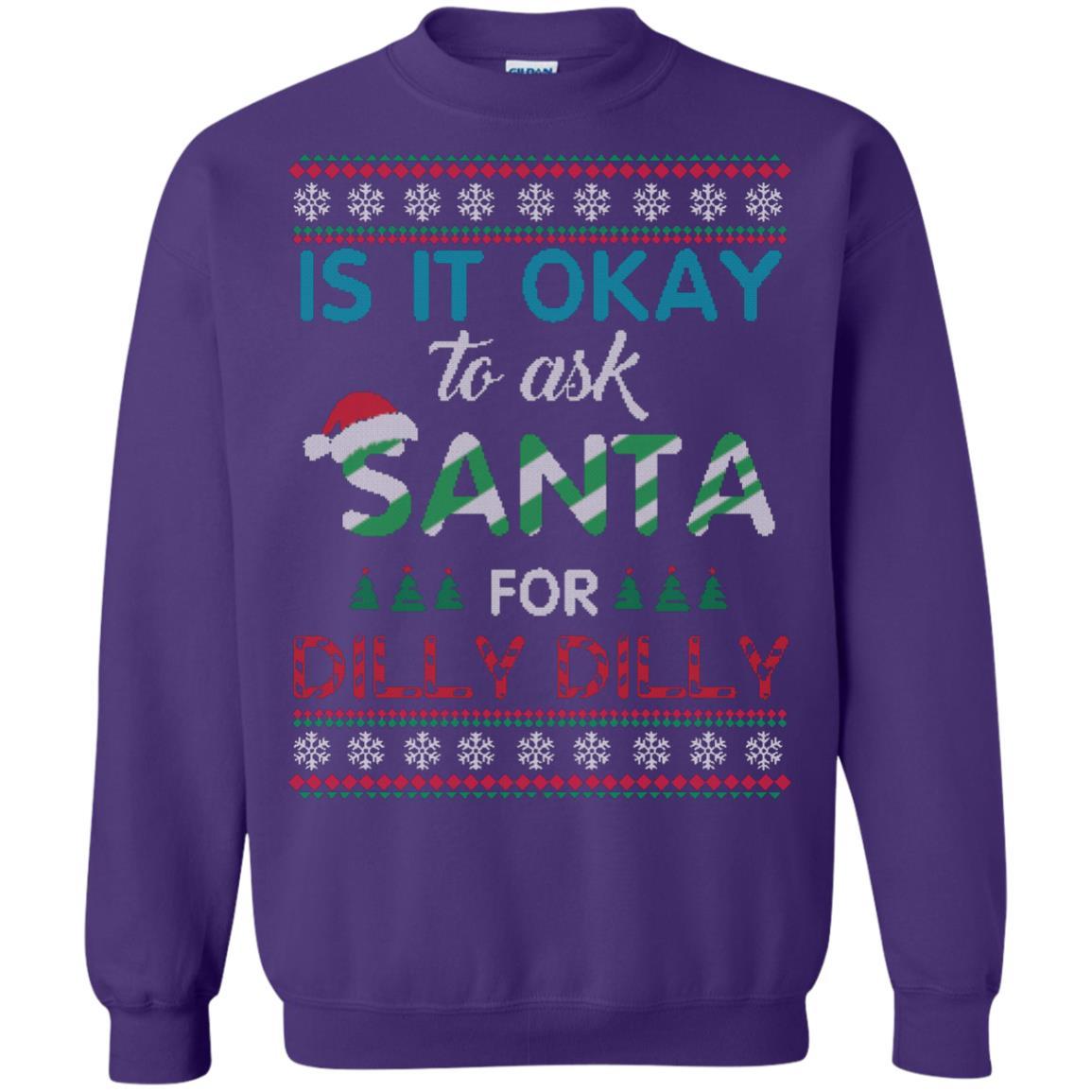 Christmas T-shirt Is It Okay To Ask Santa For Dilly Dilly Purple