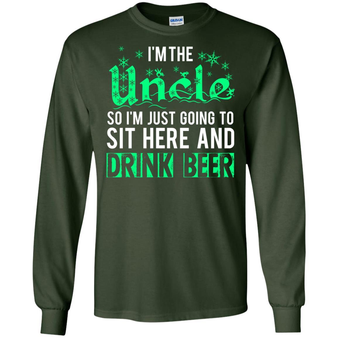 Uncle T-shirt I'm Just Going To Sit Here And Drink Beer Forest Green