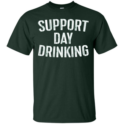 Support Day Drinking Funny Drinking Gift T-shirt Forest Green