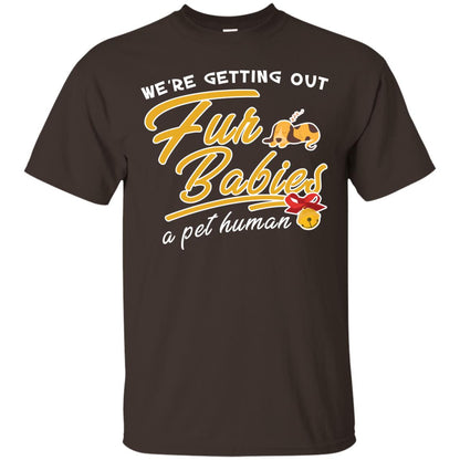 We're Getting Out Fur Babies A Pet Human Pregnancy Announcement Shirt Dark Chocolate