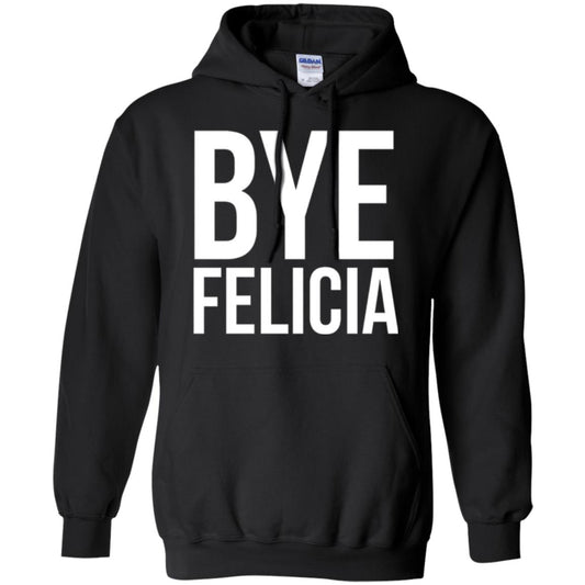 Bye Felicia Funny T-shirt Black