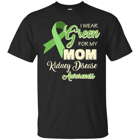 Kidney Disease Awareness T-shirt I Wear Green For My Kidney Disease Awareness Black