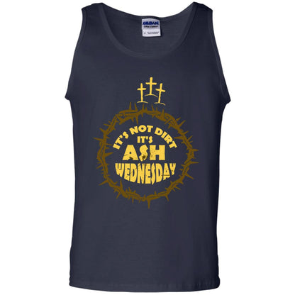 Ash Wednesday T-shirt It's Not Dirt It's Ash Wednesday Navy