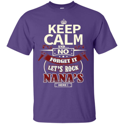 Forget It Let Rock Nana Is Here Nana Shirt Purple