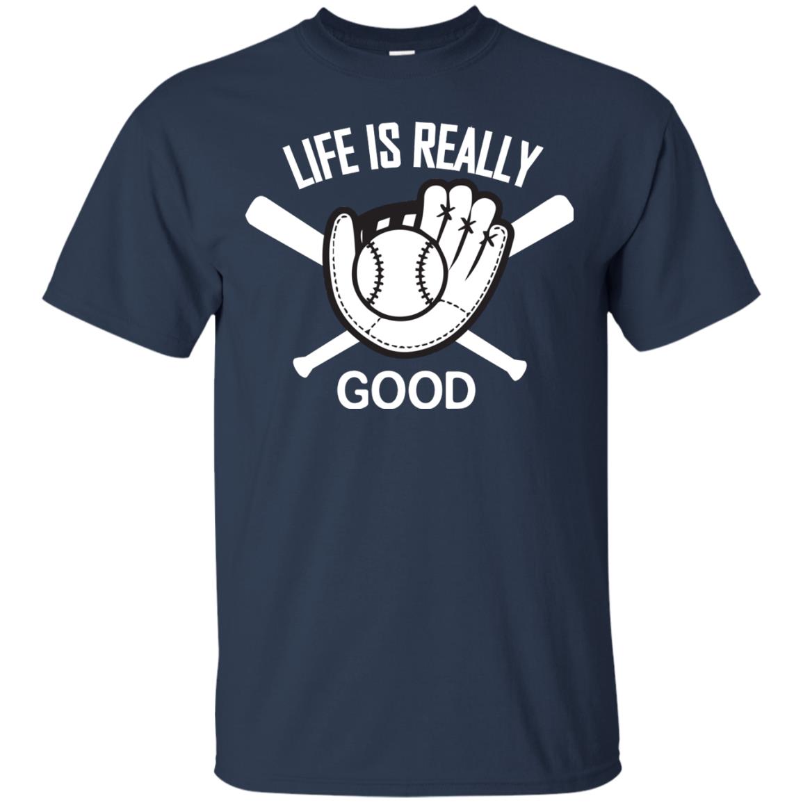 Life Is Really Good Baseball Lover T-shirt Navy