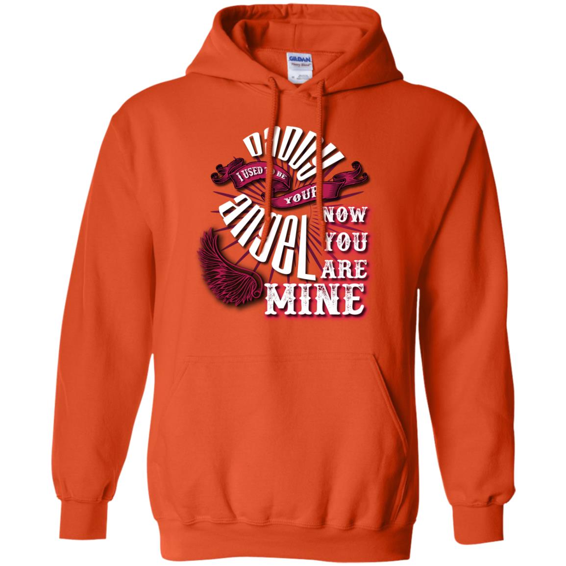 Daddy I Used To Be Your Angel Now You_re Mine T-shirt Orange