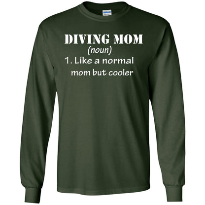 Diving Mom Like A Normal Mom But Cooler Diving Gift Shirt For Mom Forest Green