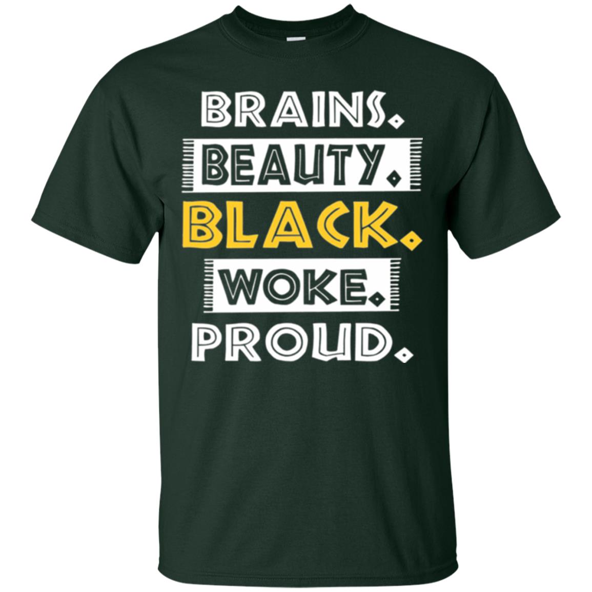Educated Melanin T-shirt Brains Beauty Black Woke Proud Forest Green