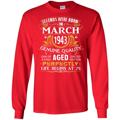 75th Birthday Shirt Legends Were Born In March 1943 Red
