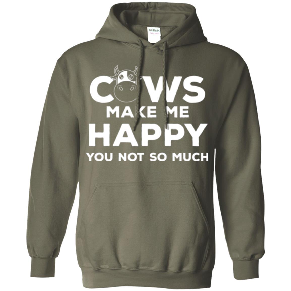 Cows Lover T-shirt Cow Make Me Happy You Not So Much Military Green