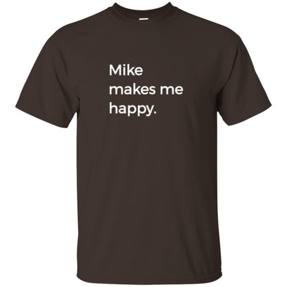 Strange Names And Things T-shirt Mike Makes Me Happy Dark Chocolate