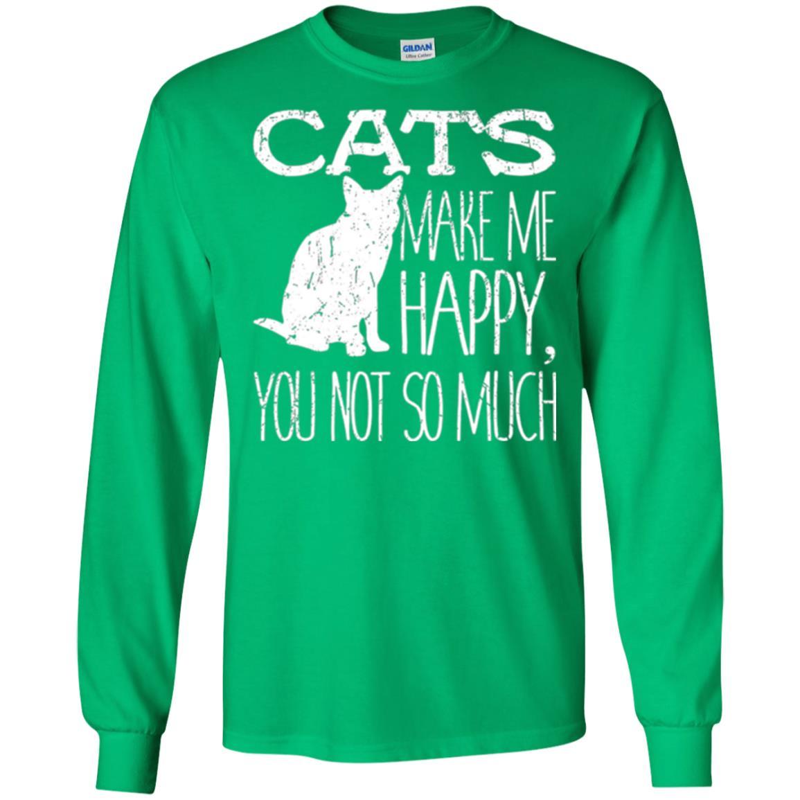 Cat Lover T-shirt Cats Make Me Happy You Not So Much Irish Green