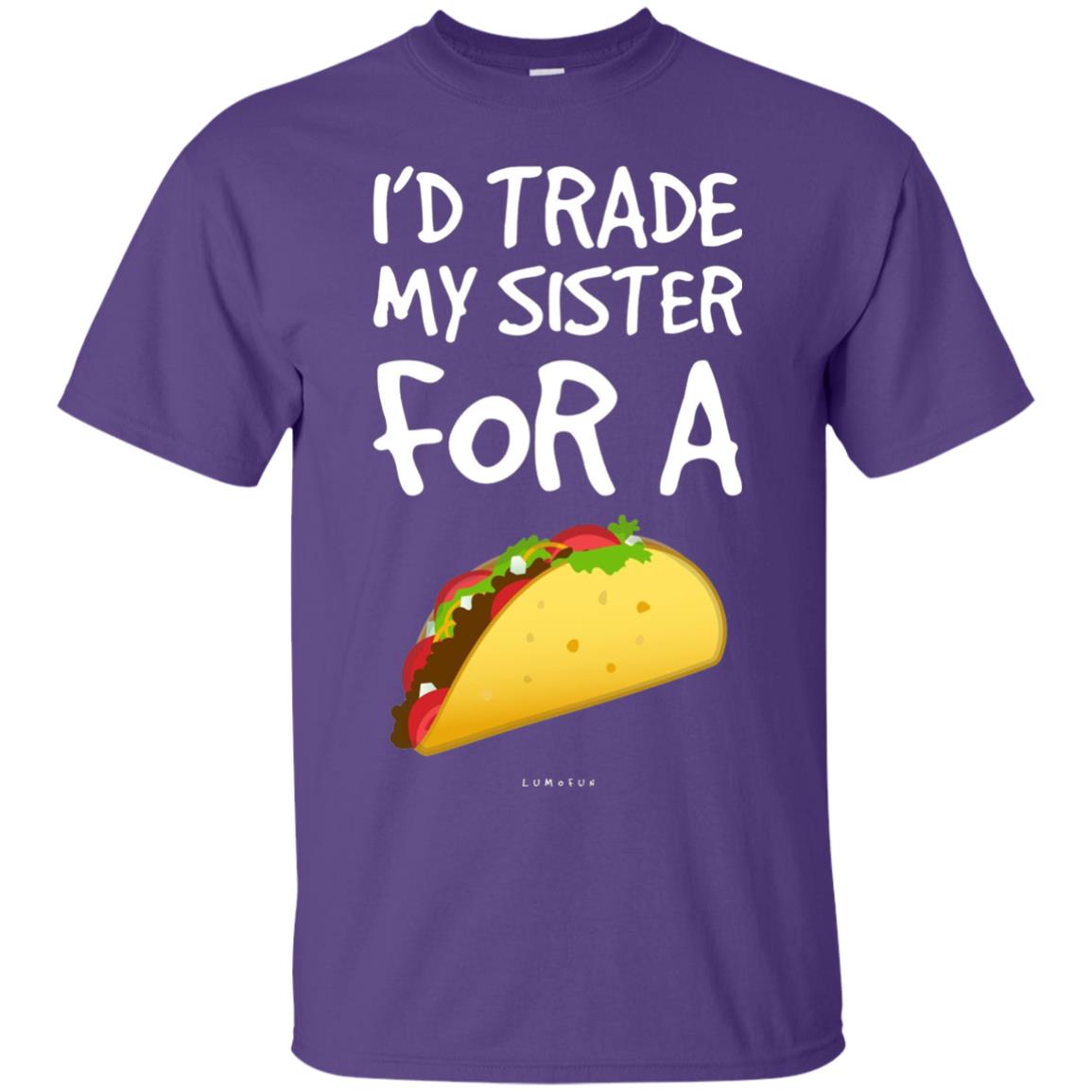 Id Trade My Sister For A Taco Shirt. Funny Taco T-shirt Purple