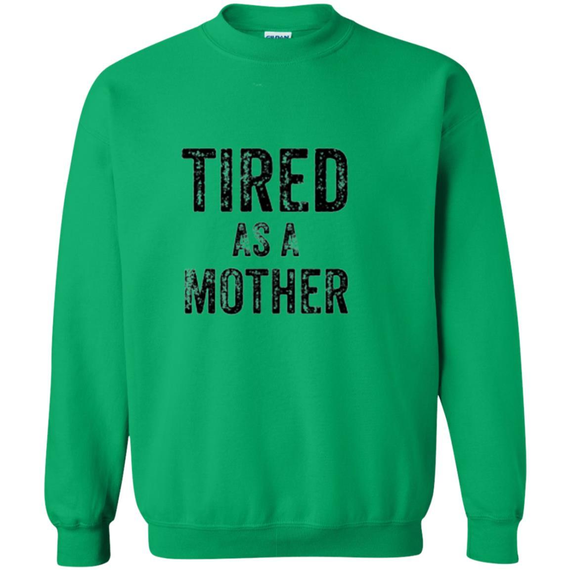 Mommy T-shirt Tired As A Mother T-shirt Irish Green