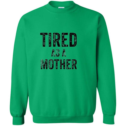 Mommy T-shirt Tired As A Mother T-shirt Irish Green